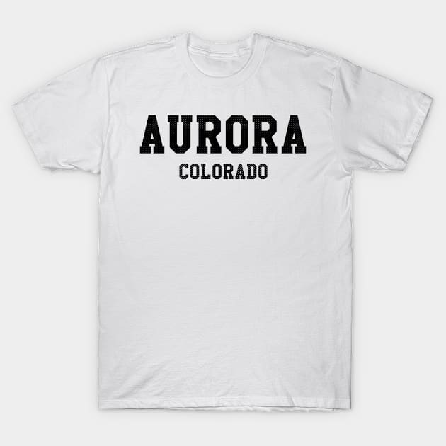 Aurora, Colorado - CO Sports Text T-Shirt by thepatriotshop